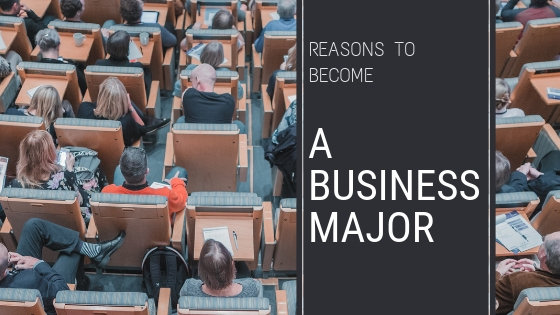 _Reasons to Become a Business Major - Bobby Geroulanos